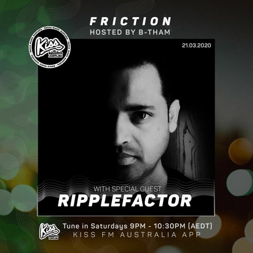 KissFM Australia - Friction Guest Mix [21st March 2020] - Ripplefactor