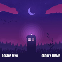 Doctor Who | Groovy Theme