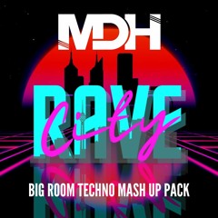 Big Room Techno Mash Up Essentials - MDH Rave City Pack
