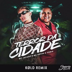 Terror Da Cidade (KØLD Remix) (Free Download)