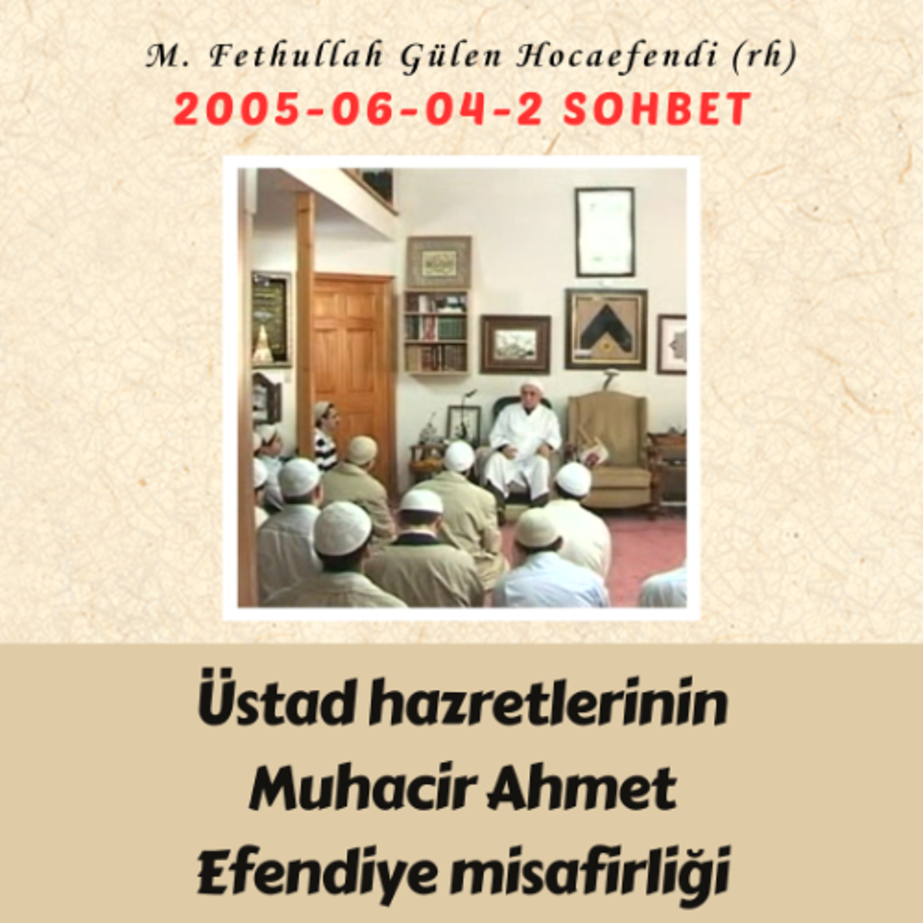 2005-06-04-2 SOHBET - Üstad hazretlerinin Muhacir Ahmet Efendiye misafirliği episode artwork
