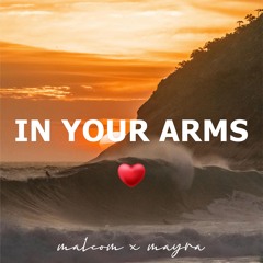 MALCOM BEATZ X Mayra - In Your Arms (Audio Official)