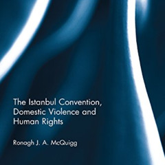 [GET] EPUB 🗃️ The Istanbul Convention, Domestic Violence and Human Rights (Routledge