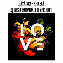 Jaya Sri - Sheela - [DJ Nish Moombah Hype Edit]
