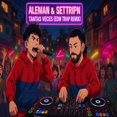 Alemán Ft. Yung Sarria - Tantas Veces (EDM TRAP REMIX)