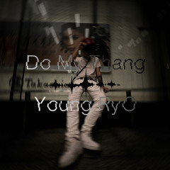 Do My Thang - Young RyO