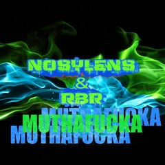 NoSylens & RBR© - Muthafucka