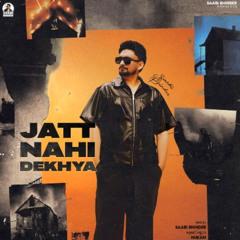Jatt Nahi Dekhya - Sabi Bhinder