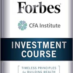 [Access] EBOOK √ The Forbes / CFA Institute Investment Course by Vahan Janjigian EBOO