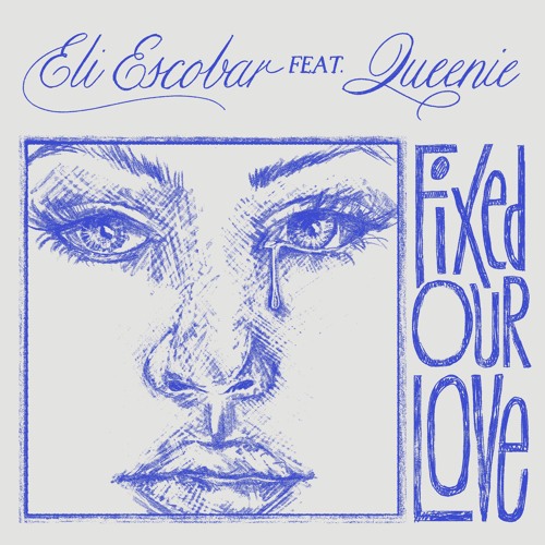 Eli Escobar - Fixed Our Love Feat. Queenie - Ambient Version