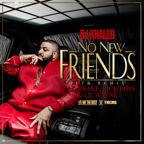 No New Friends (SFTB Remix) [feat. Drake, Rick Ross & Lil Wayne]