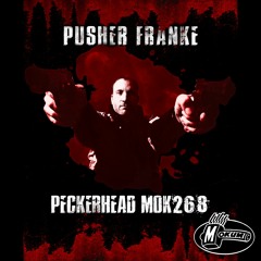 MOK268 - Peckerhead - Pusher Franke - full release preview
