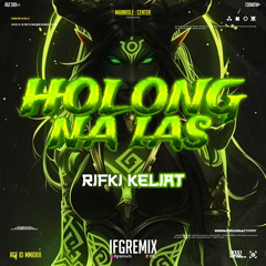 IFG - HOLONG NA IAS ( RIFKI KELIAT ) #VIPEXPRESSS!!!