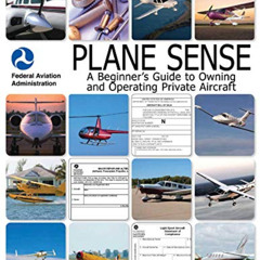 [Free] EBOOK 📑 Plane Sense: A Beginner's Guide to Owning and Operating Private Aircr
