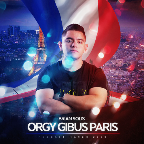 Brian Solis - Orgy Gibus Paris (Podcast March 2020)