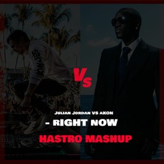 Julian Jordan Vs Akon, Vandal On Da Track, CAVALLI - Right Now (Hastro Mashup)