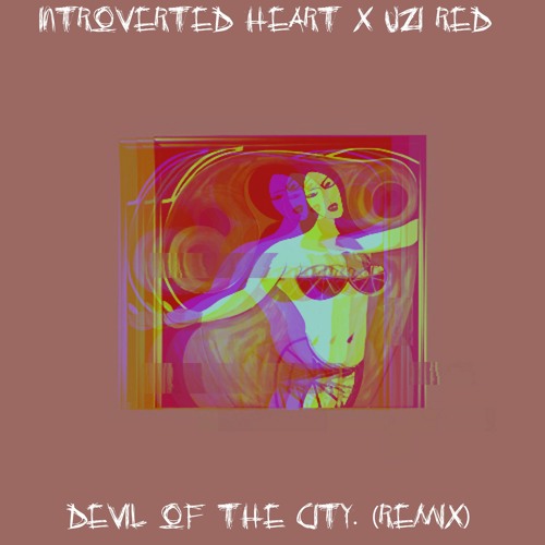 Introverted Heart x Uzi Red - devil of the city. (Remix)