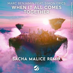 Marc Benjamin Feat. Simon Erics - When It All Comes Together (Sacha Malice Remix)
