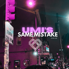 UMI’s Same Mistake (Ambz edit) - Destin Conrad, Alex Isley, UMI, Cupidon