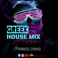 GRK HOUSE MIX [ Session 3 ] by NIKKOS DINNO