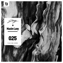Delrady + Maxim Lany - Plus One Show 025
