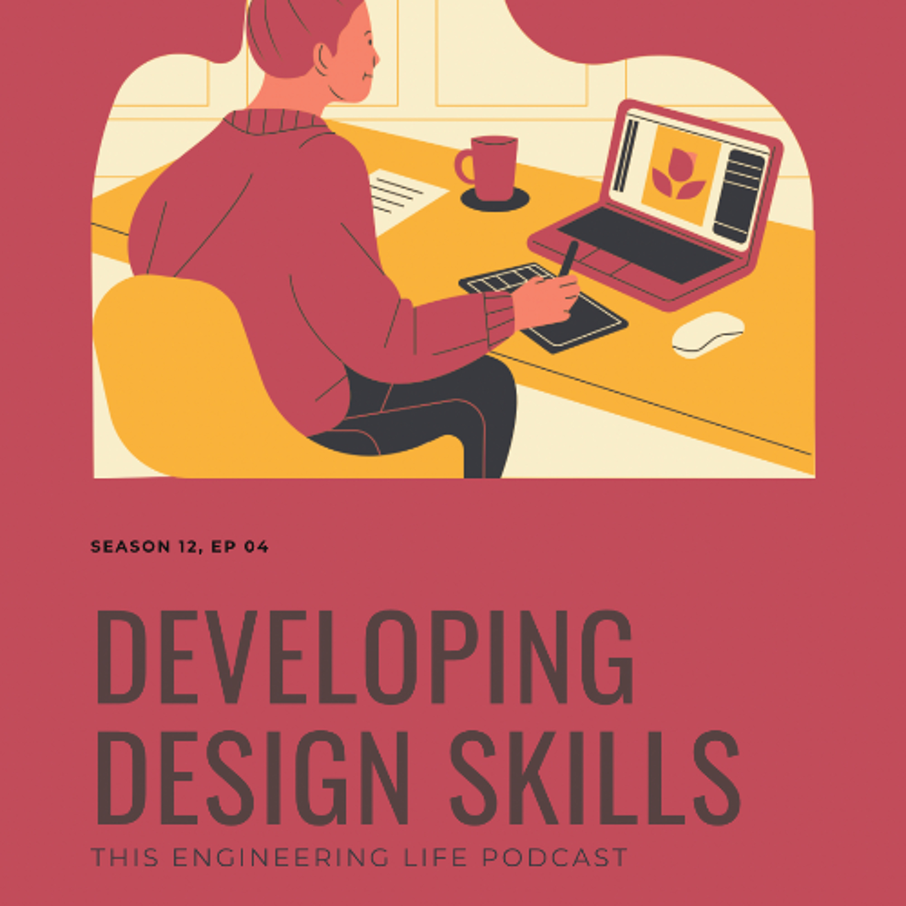 S12E04 - Developing Design Skills