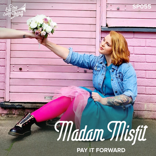 Madam Misfit - Pay it forward // Electro Swing Thing SP055