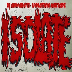 DJ Anwarotti - The Isolation Mixtape
