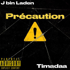 Précaution - J bin Laden (ft timadaa)