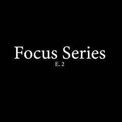 Focus Series E.2