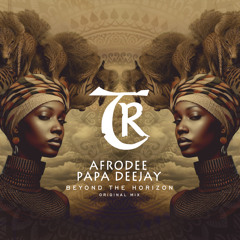 𝐏𝐑𝐄𝐌𝐈𝐄𝐑𝐄: AfroDee, Papa Deejay - Beyond the Horizon [Tibetania Records]