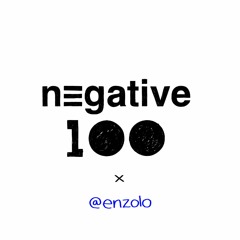 #29 Negative 100 feat. @enzolo & @creative100ub