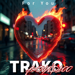 TrakoBound100 - For You