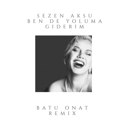 Sezen Aksu - Ben De Yoluma Giderim (Batu Onat Remix)
