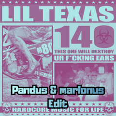 Lil Texas - 140 (Pandus x marlonus Edit)