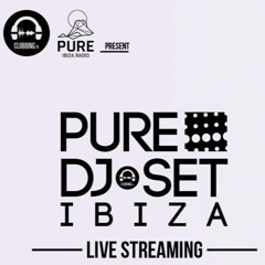 PURE IBIZA CLUBBING DJS - CLUBBING TV RADIOSHOW - 27 - 08 - 24