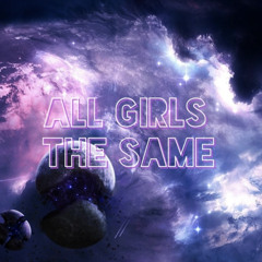 All Girls The Same