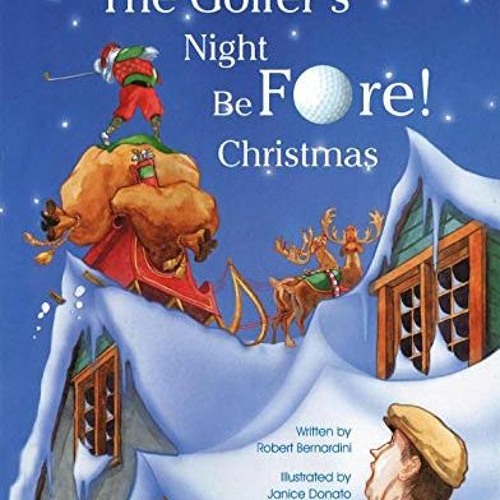 [READ] PDF EBOOK EPUB KINDLE The Golfer's Night BeFore! Christmas by  Robert Bernardi