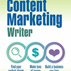 View KINDLE 🗸 The Freelance Content Marketing Writer: Find your perfect clients, Mak