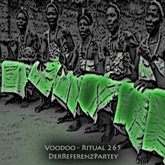 DerReferenzPartey -- Voodoo - Ritual 265 @ Fnoob - Techno Radio
