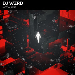 DJ WZRD  - Not Alone