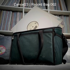 Cancel23 | Record Bag 002 | Techno