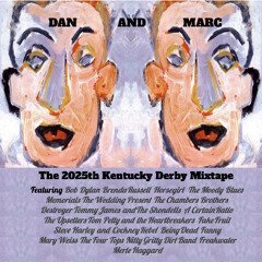 Dan & Marc's 2025nd Kentucky Derby Mixtape