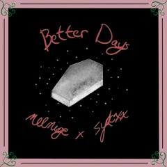 better days (ft. sydcxx) [prod. eric godlow]