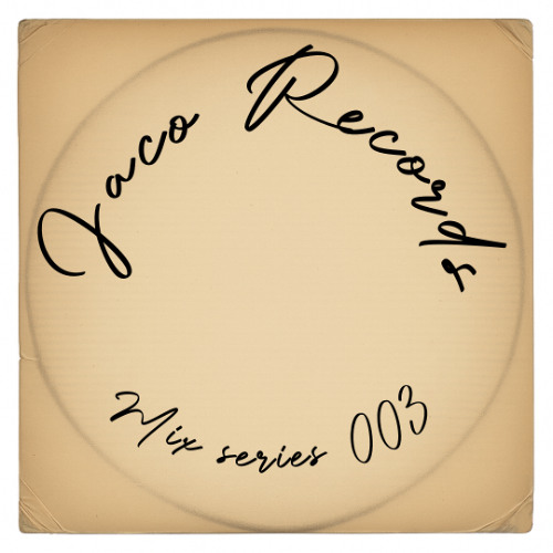Jaco Records.│Mix Series 003