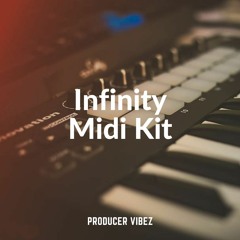INFINITY MIDI KIT | PRODUCERVIBEZ.COM - DEMO 6