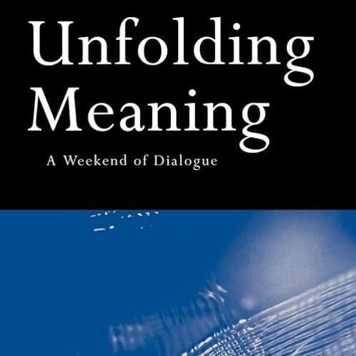 kindle👌 Unfolding Meaning: A Weekend of Dialogue with David Bohm