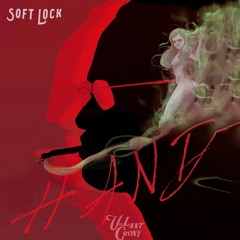 H.A.N.D (ft. Soft Lock)