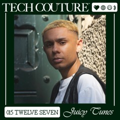 Juicy Tunes 015 w/ Twelve Seven
