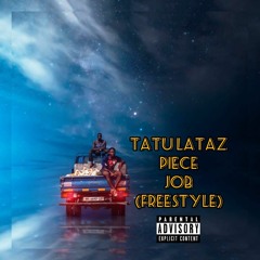 Tatu Lataz-Piece Job(Freestyle).mp3